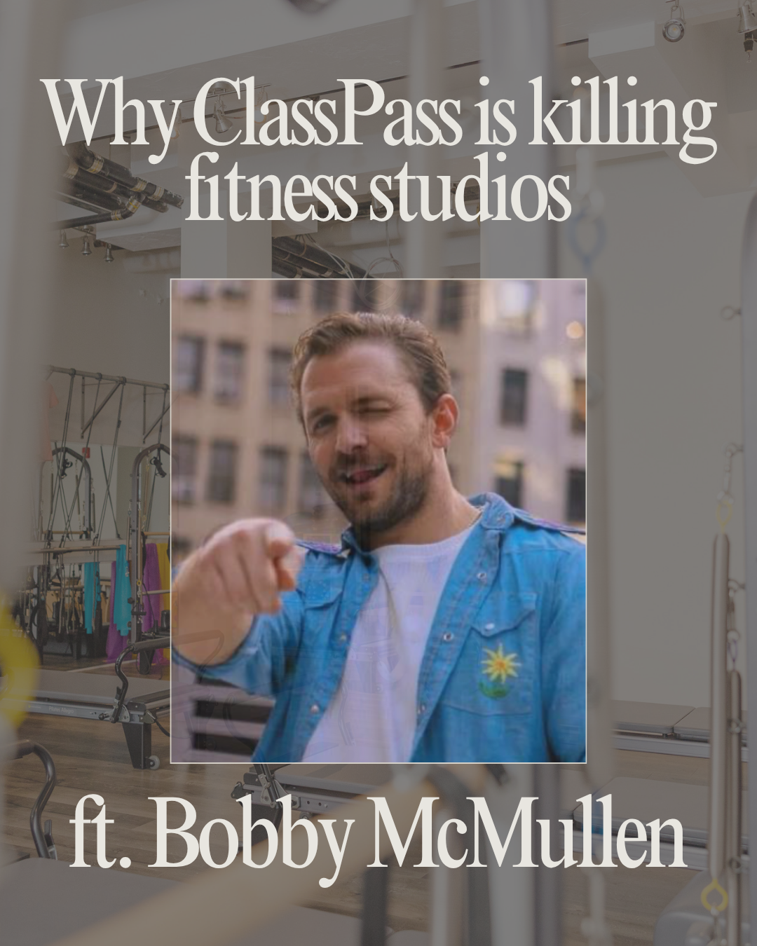 Bobby McMullen Bobby Westside ClassPass